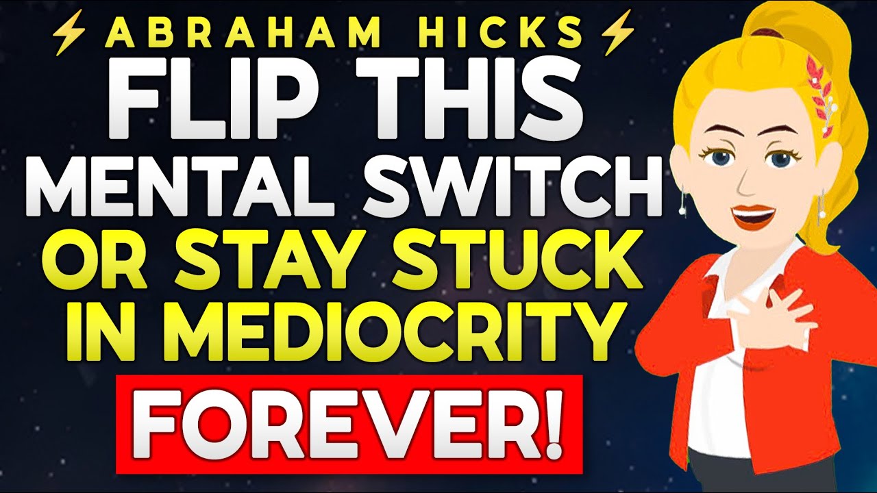 Abraham Hicks 2025 ✨ Flip THIS Mental Switch or Stay STUCK in Mediocrity Forever!