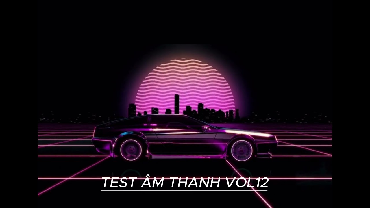 ✈️Test &Acirc;m Thanh Vol 12 ✈️
