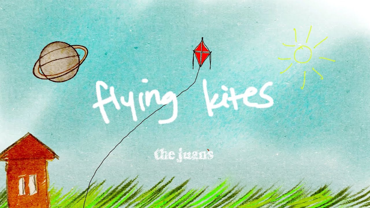 Flying Kites - The Juans (Lyric Video)