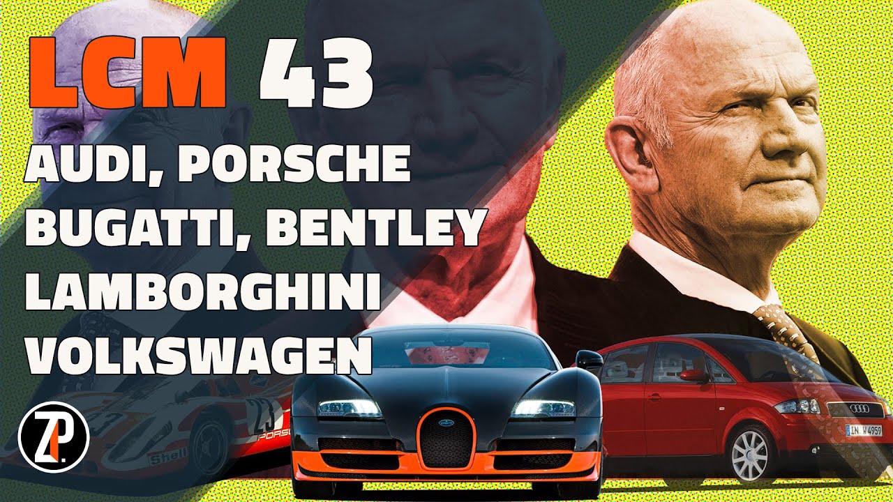 Czy Ferdinand Piëch uratował: Porsche, Audi, VW, Bentley, Lamborghini, Bugatti? | LCM 43