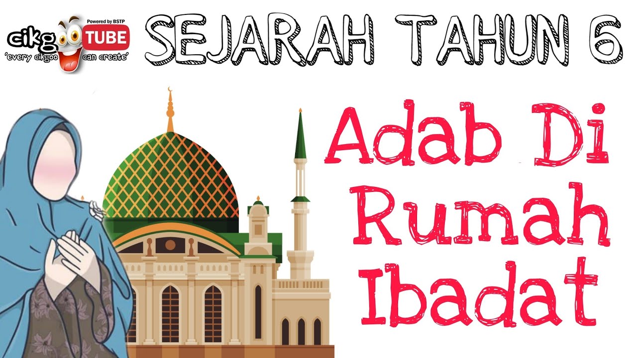 SEJARAH TAHUN 6 - Adab Di Rumah Ibadat