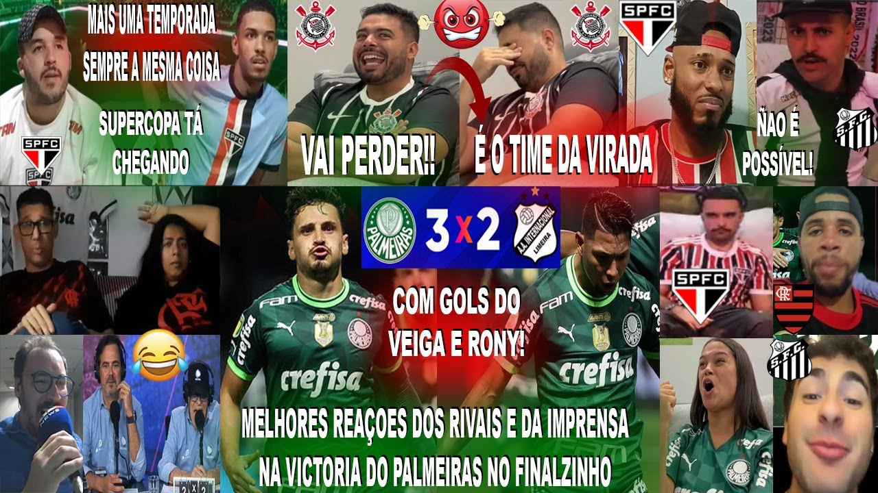 REAÇOES DOS RIVAIS E DA IMPRENSA AOS GOLS DO VEIGA E RONY NO PALMEIRAS 3X2 INTER DE LIMEIRA
