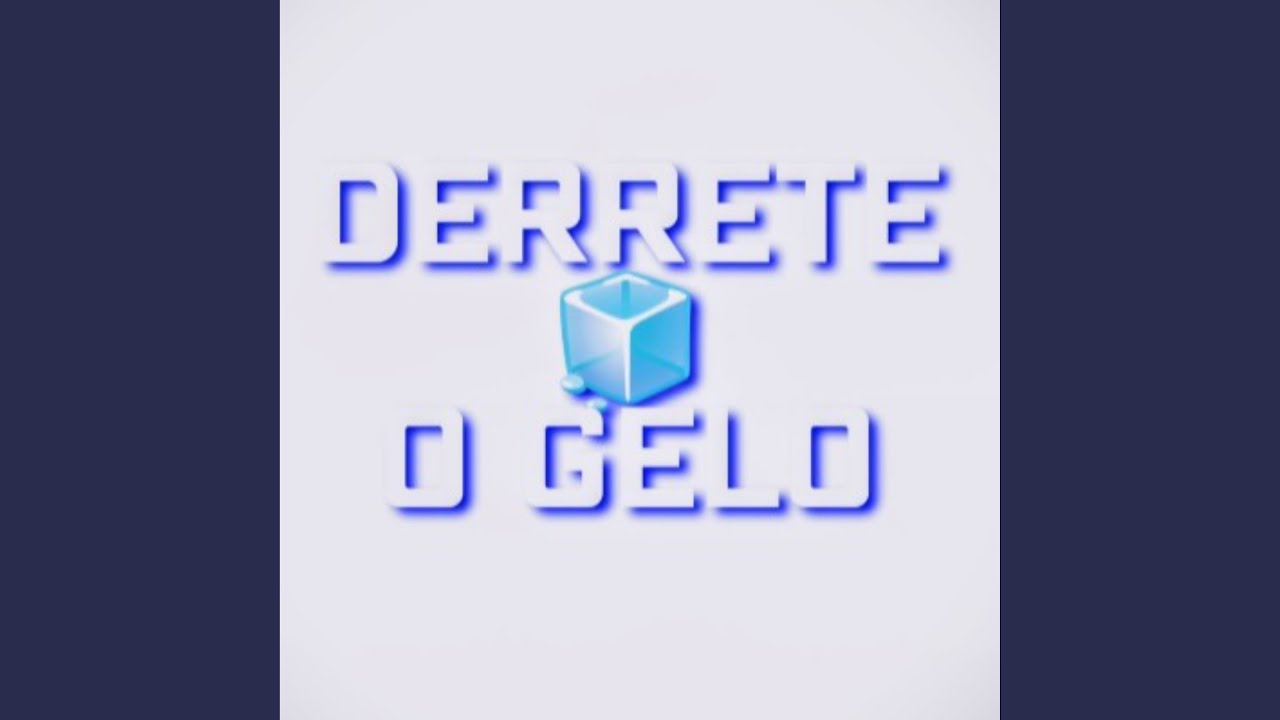 Derrete o Gelo