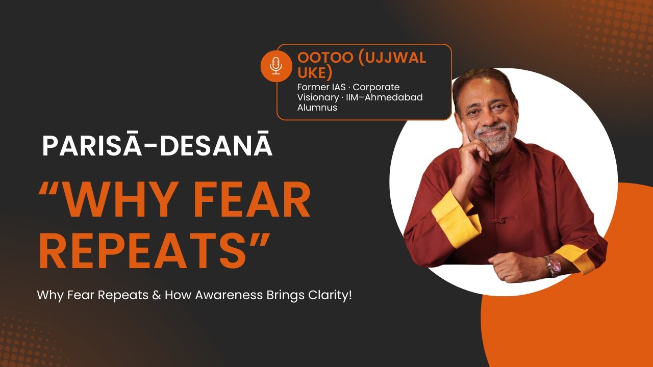 Parisā-desanā - Fear and How to tackle it