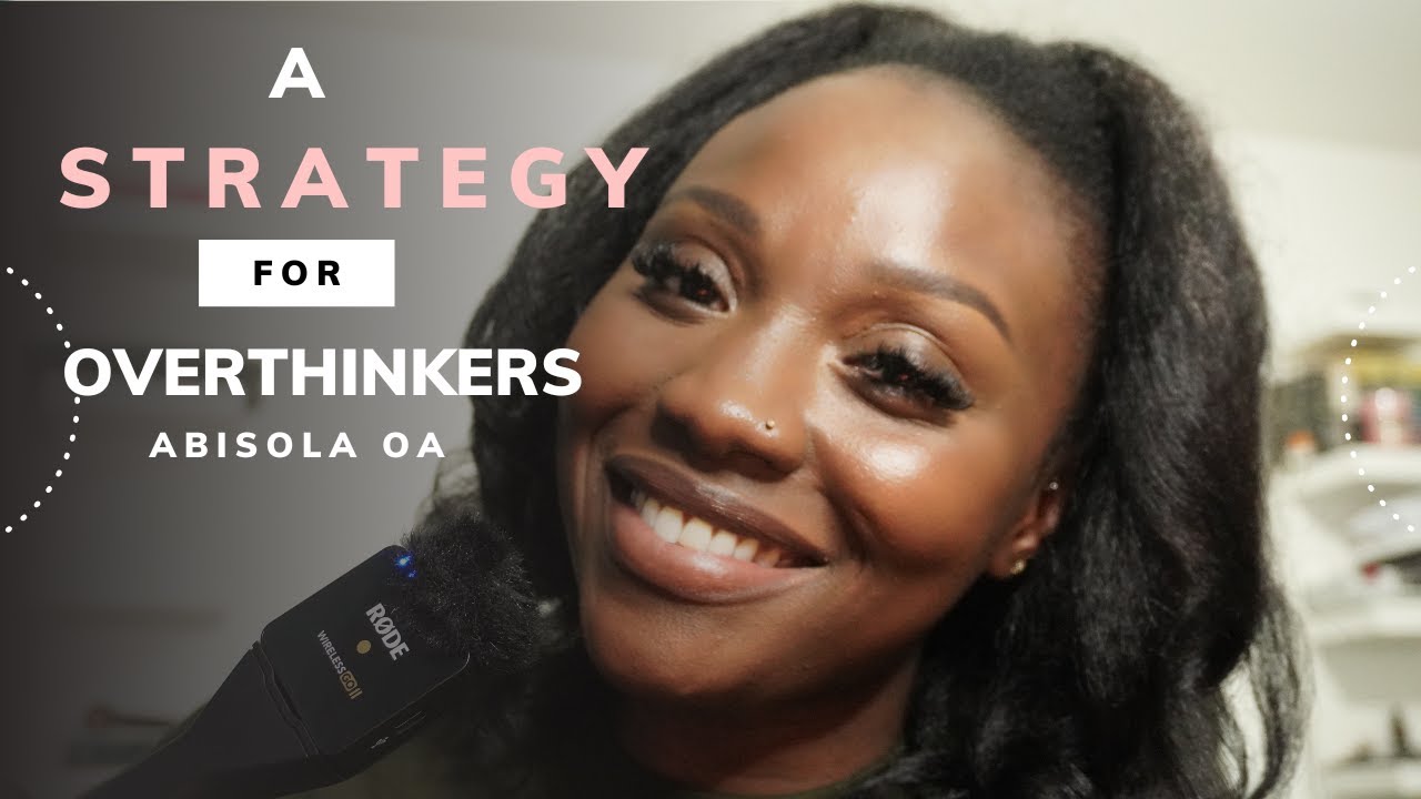 A Strategy For Over Thinkers