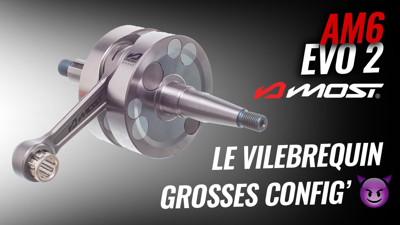 MOST EVO2 AM6, le vilebrequin pour grosses configurations !