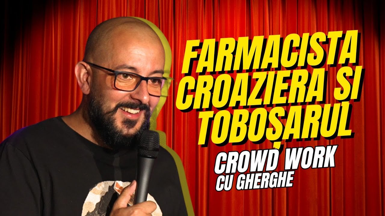 Farmacista, croaziera și toboșarul | Crowd Work cu Gherghe la Bacău