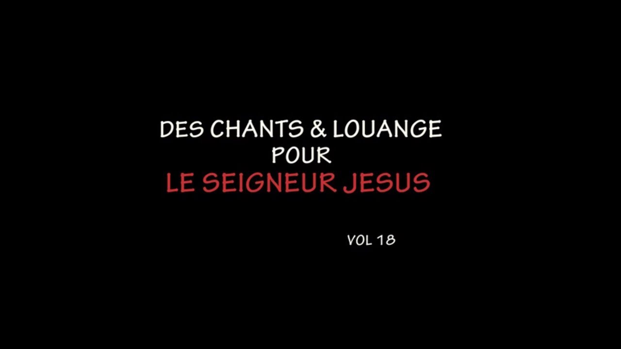 CHANTS ET LOUANGE VOL 18