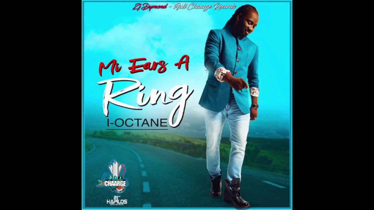 I Octane - Mi Ears A Ring (Official Audio) | Full Chaarge Records (ZJ Dymond) | 21st Hapilos (2017)
