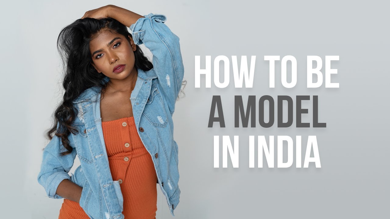 How To Be A Model In India | Tips & Tricks For Indian Models