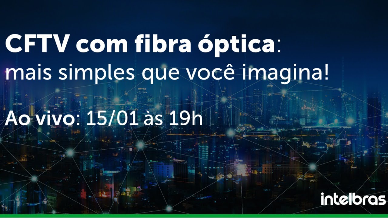 CFTV com fibra óptica: mais simples que você imagina!