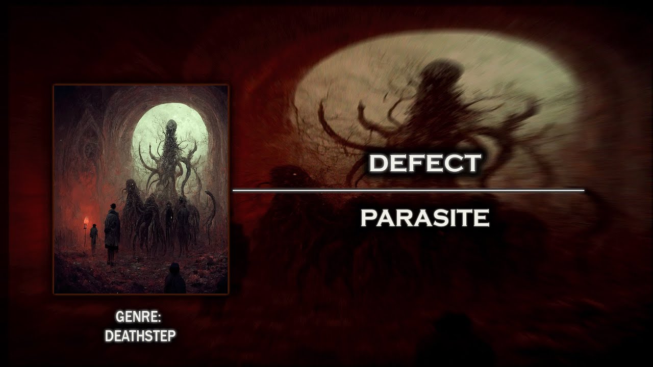[Deathstep] DEFECT - Parasite