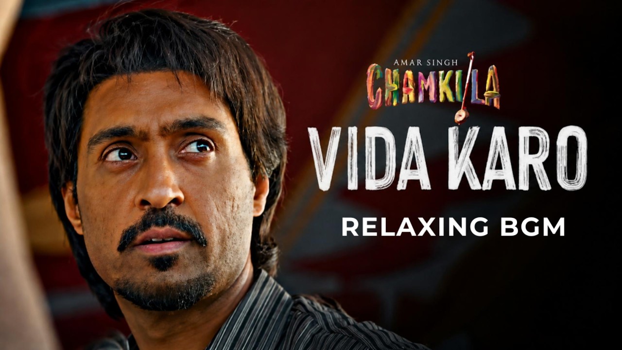 Vida Karo - Soulful Relaxing BGM | Amar Singh Chamkila | A.R. Rahman