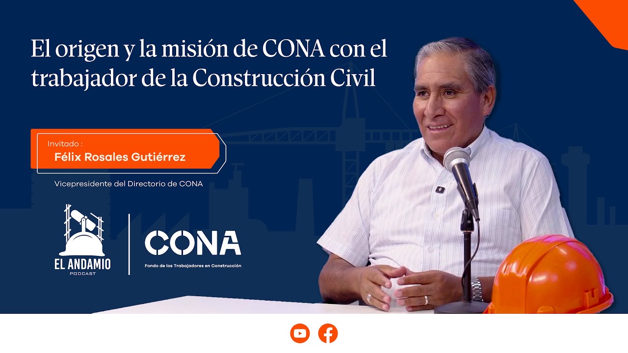 Capítulo 2 | El origen y la misión de CONA con el trabajador de construcción civil