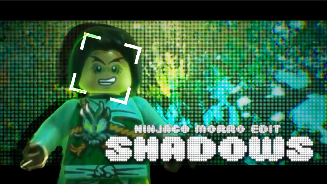 Shadows - Ninjago Morro edit