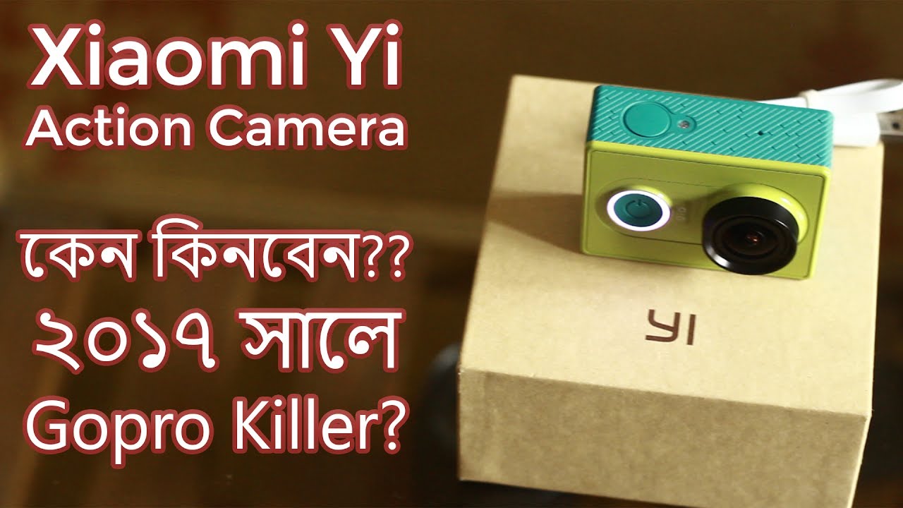 Xiaomi Yi 2k Action Camera Still Good in 2018?? Review 📸 Best Budget action cam (Bangla)