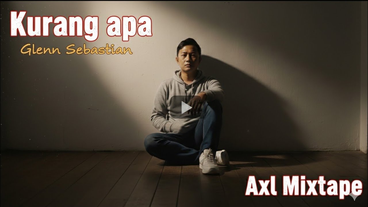 Kurang apa|Glenn Sebastian|Axl musik MIXTAPE (Audio Musik)