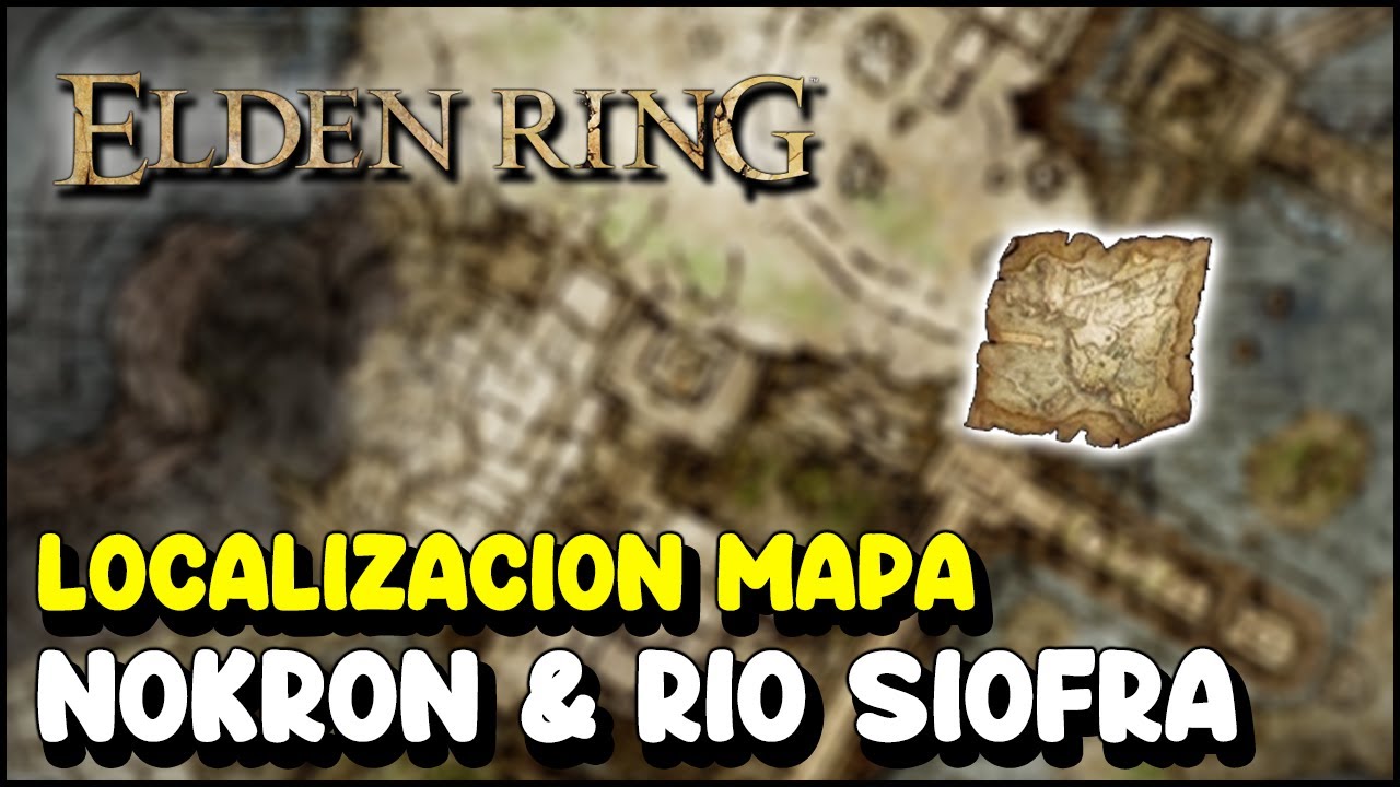 Elden Ring MAPA DE NOKRON & RIO SIOFRA Localizaci&oacute;n