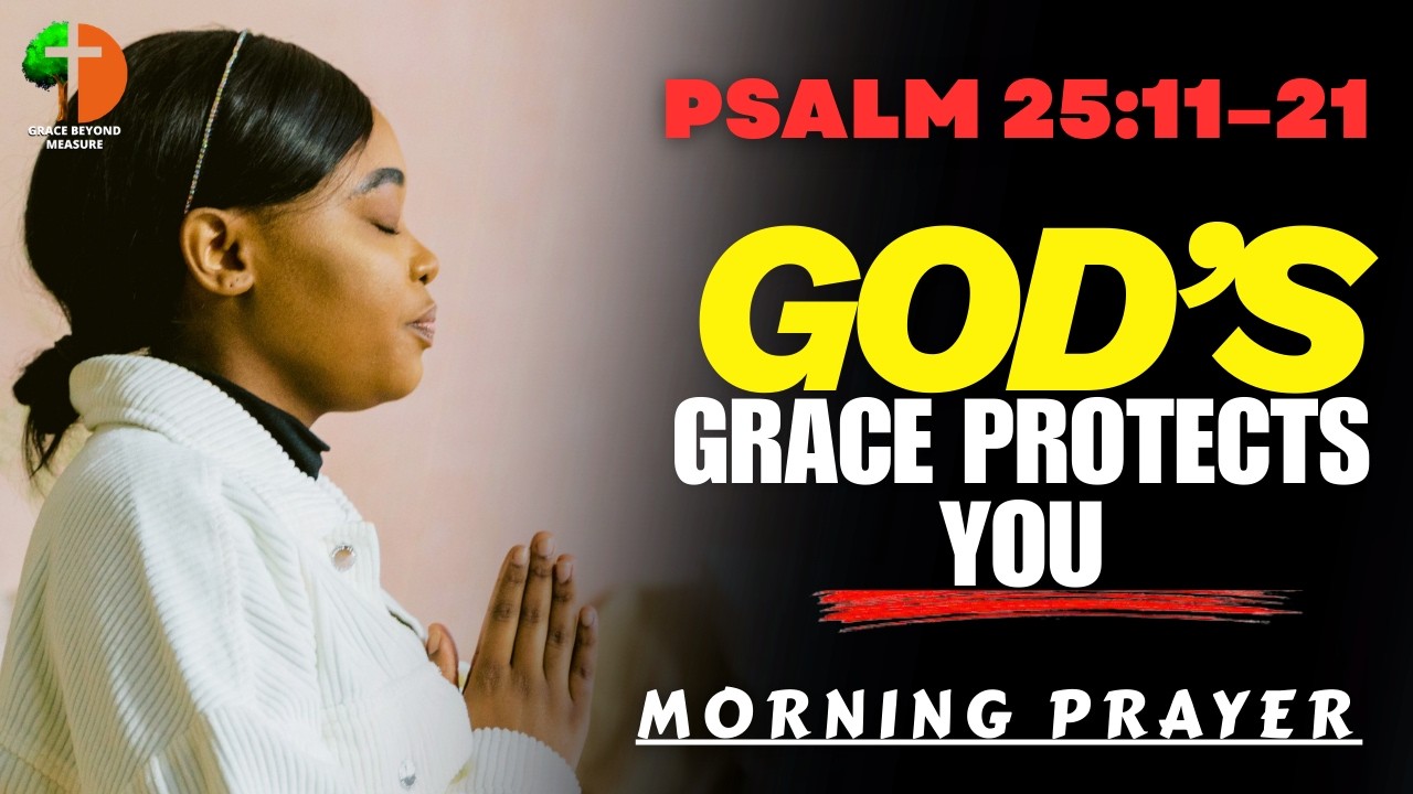 God’s Mercy Saves the Upright || Psalm 25:11–21 || Morning Prayer