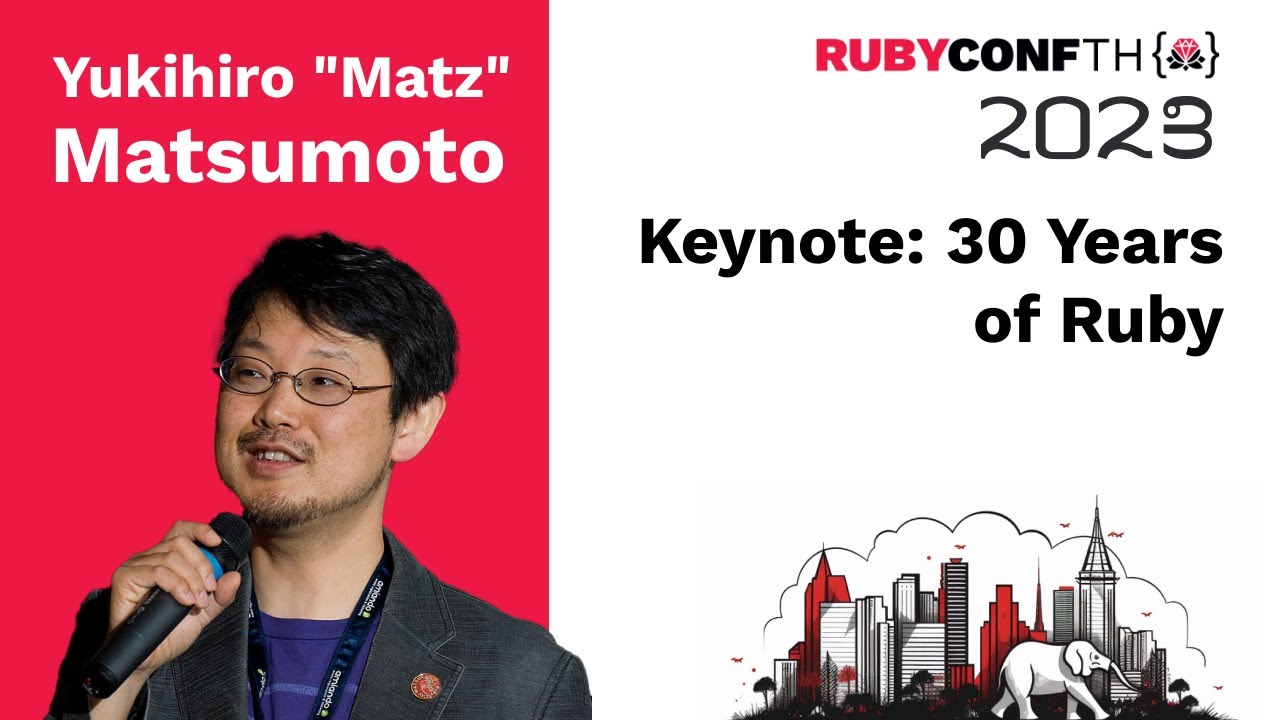 RubyConfTH 2023 - Keynote: 30 Years of Ruby by Yukihiro 