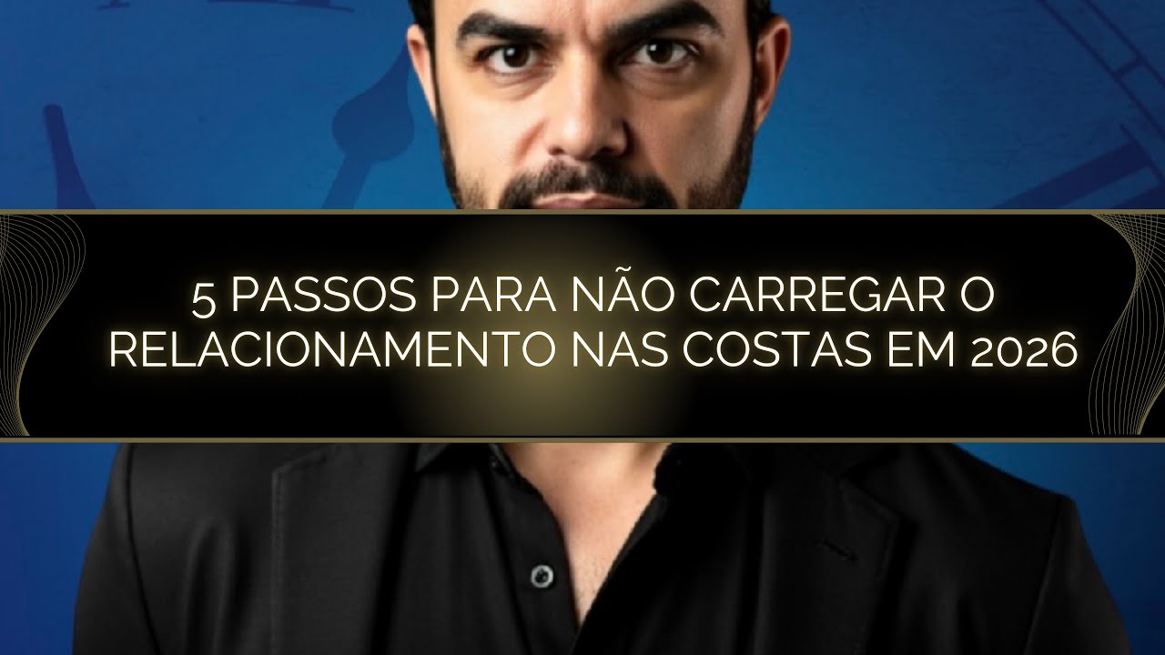 5 passos para não carregar o relacionamento nas costas em 2026