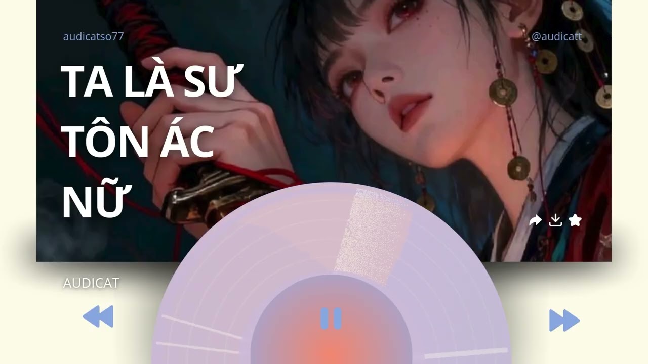 AUDICAT SỐ 77_TA LÀ SƯ TÔN ÁC NỮ_ FULL AUDIO