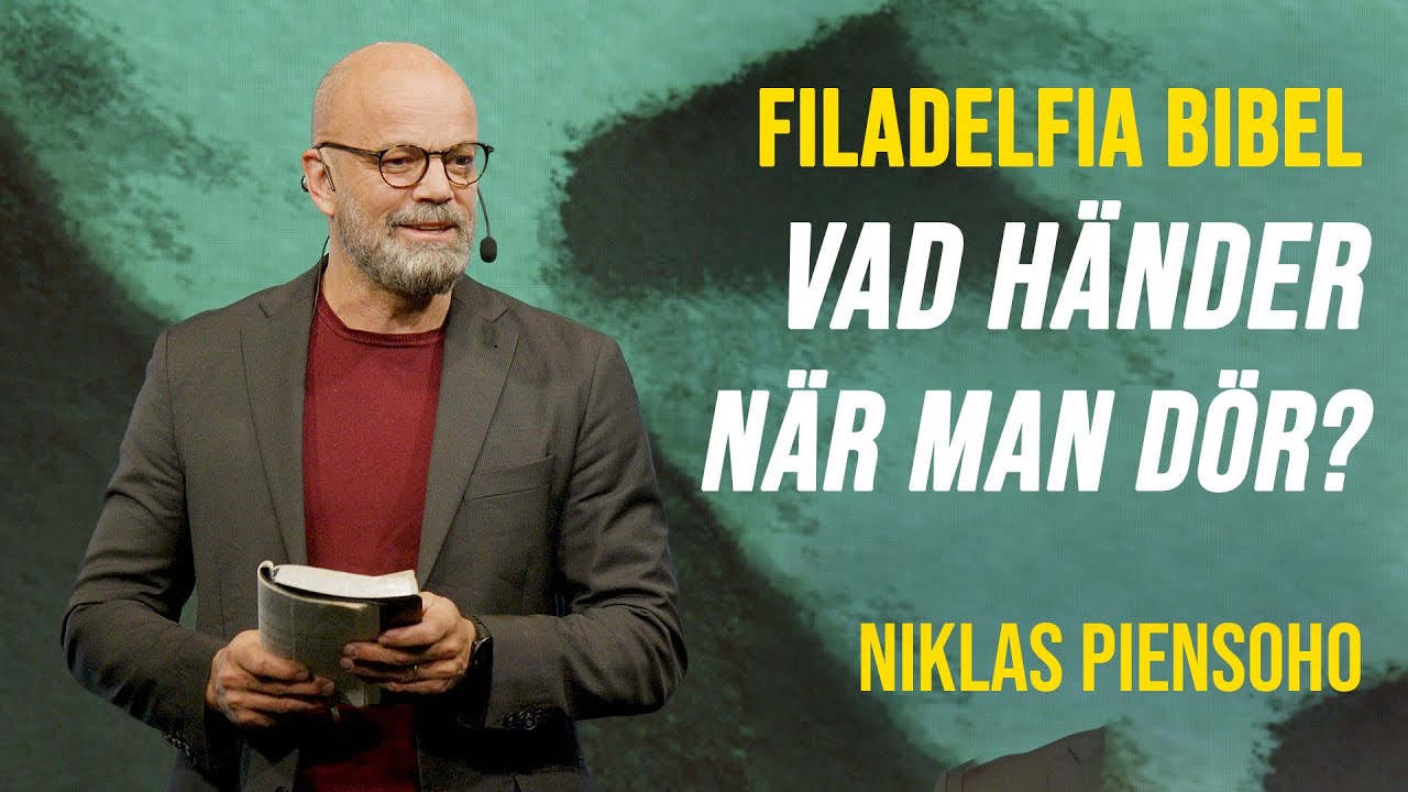 Vad händer när man dör? - Niklas Piensoho | Filadelfia Bibel