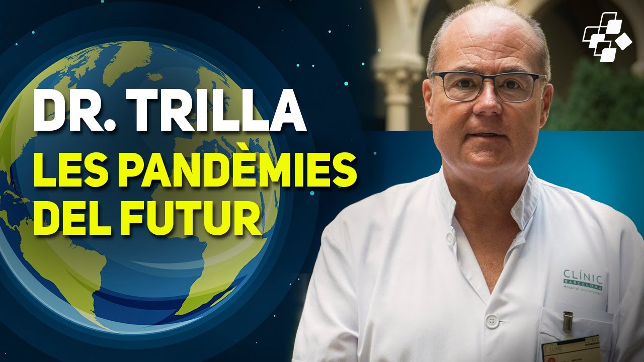DR. TRILLA #4. Solucions globals per a la salut de tot el planeta. PANDÈMIES | Assistència Sanitària