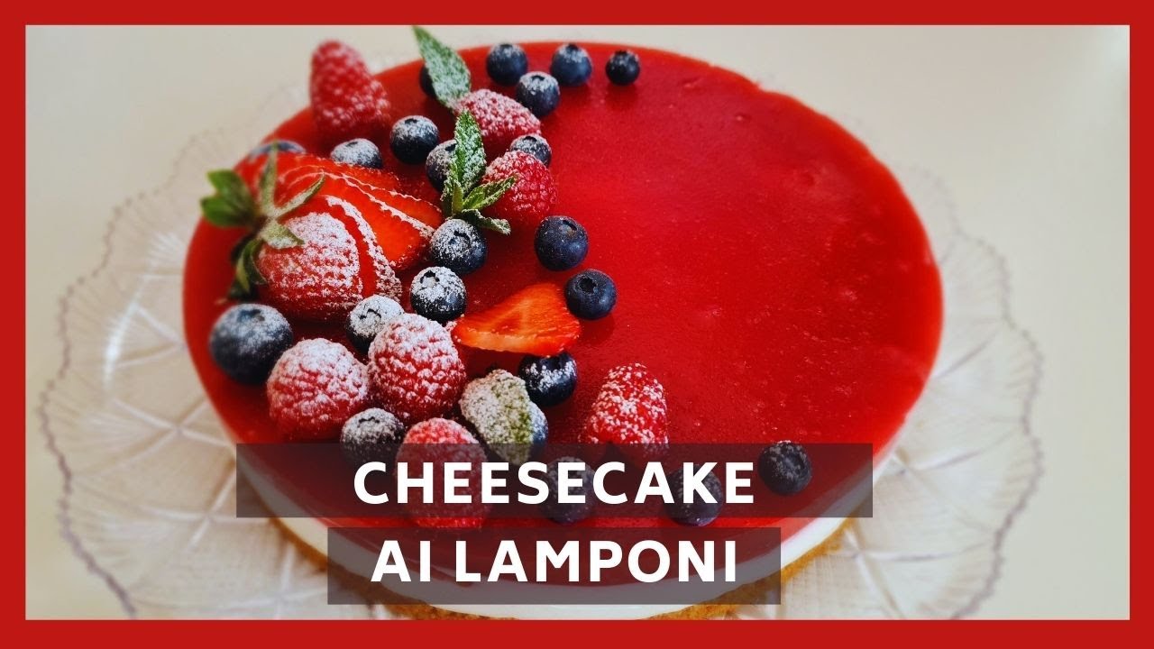 CHEESECAKE AI LAMPONI torta senza cottura - CHEESECAKE CON GELE' AL LAMPONE