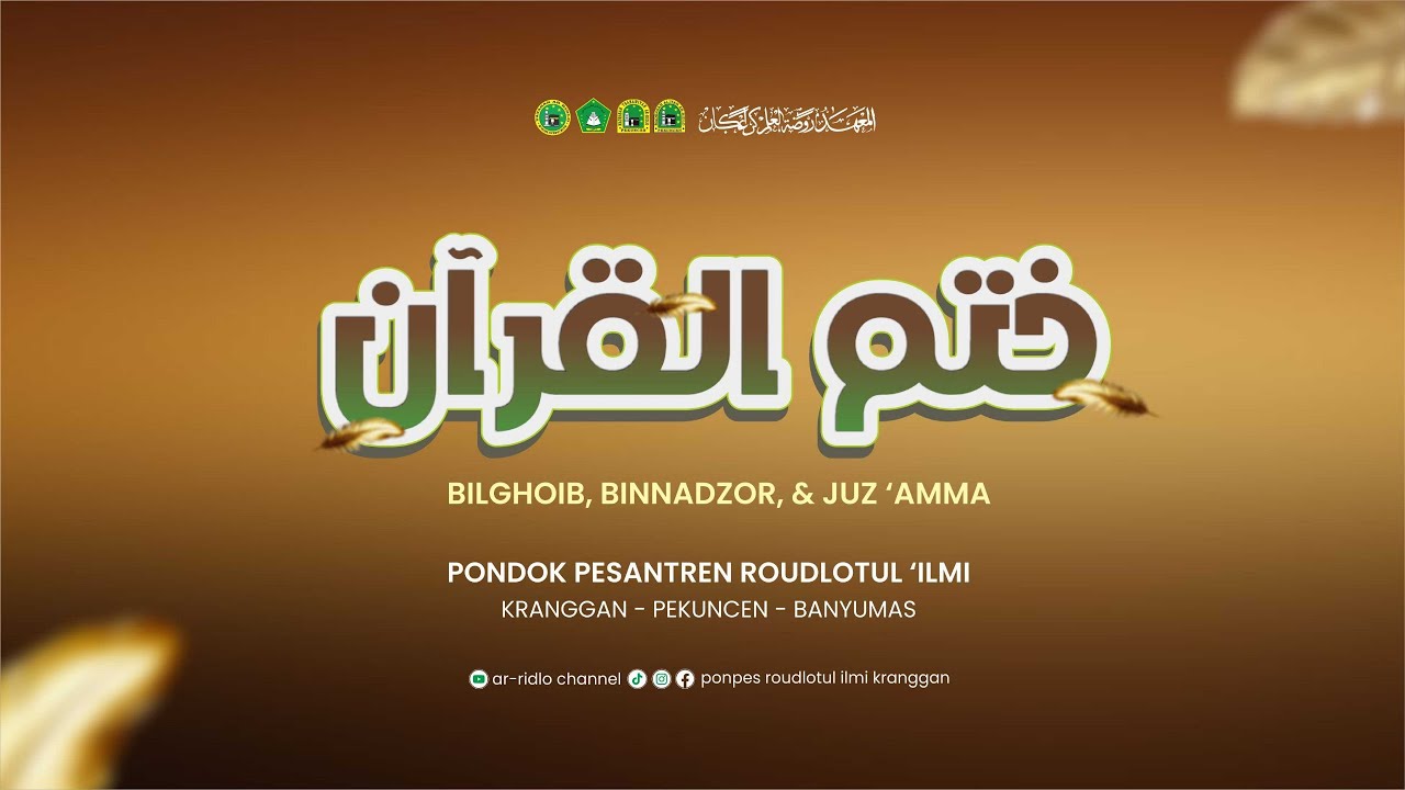 KHOTMIL QURÁN BILGHOIB, BINNADZOR,& JUZÁMMA PONDOK PESANTREN ROUDLOTUL ÍLMI | KRANGGAN