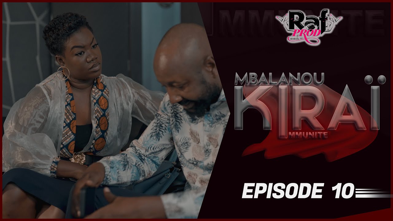 MBALANOU KIRAI - Saison 1 - Episode 10