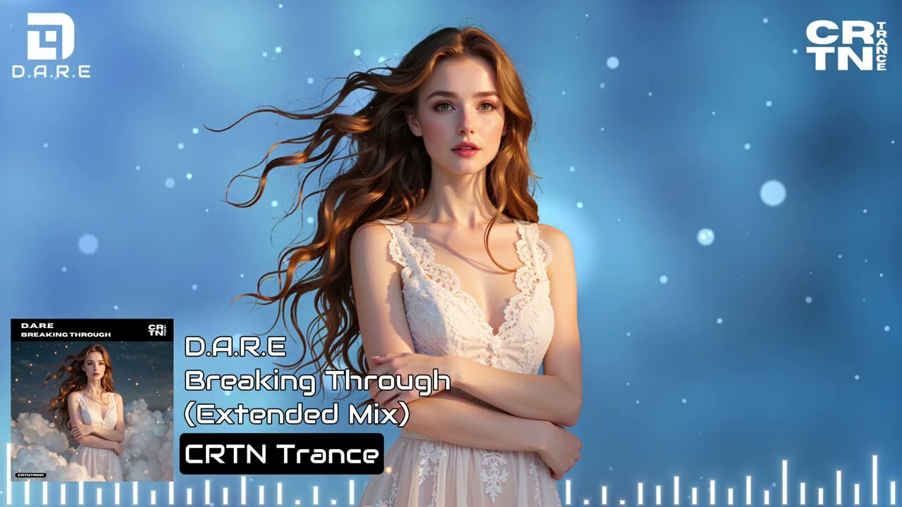 D.A.R.E - Breaking Through 💫 (Extended Mix) [CRTN Trance]