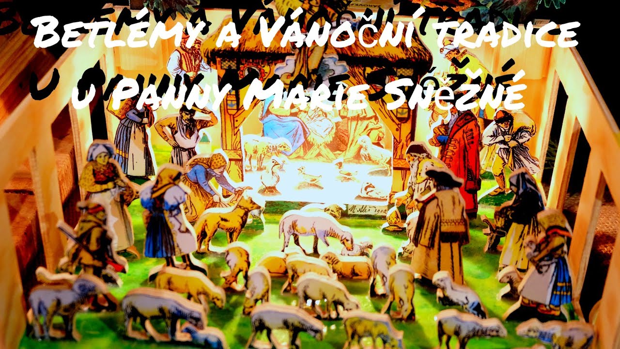 Betl&eacute;my a V&aacute;nočn&iacute; tradice u Panny Marie Sněžn&eacute; - N&aacute;dhern&aacute; v&yacute;stava historick&yacute;ch i současn&yacute;ch Betl&eacute;mů