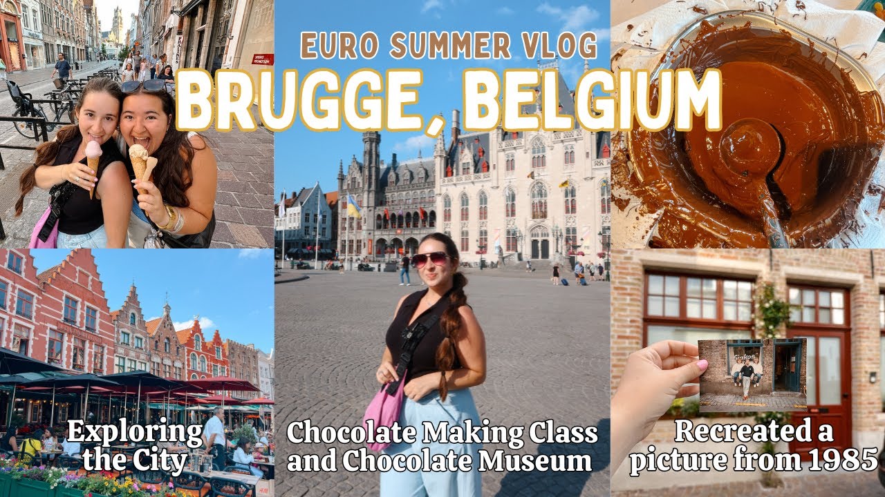 Brugge, Belgium Travel Vlog // Chocolate Making Class // Euro Summer // Girls Trip