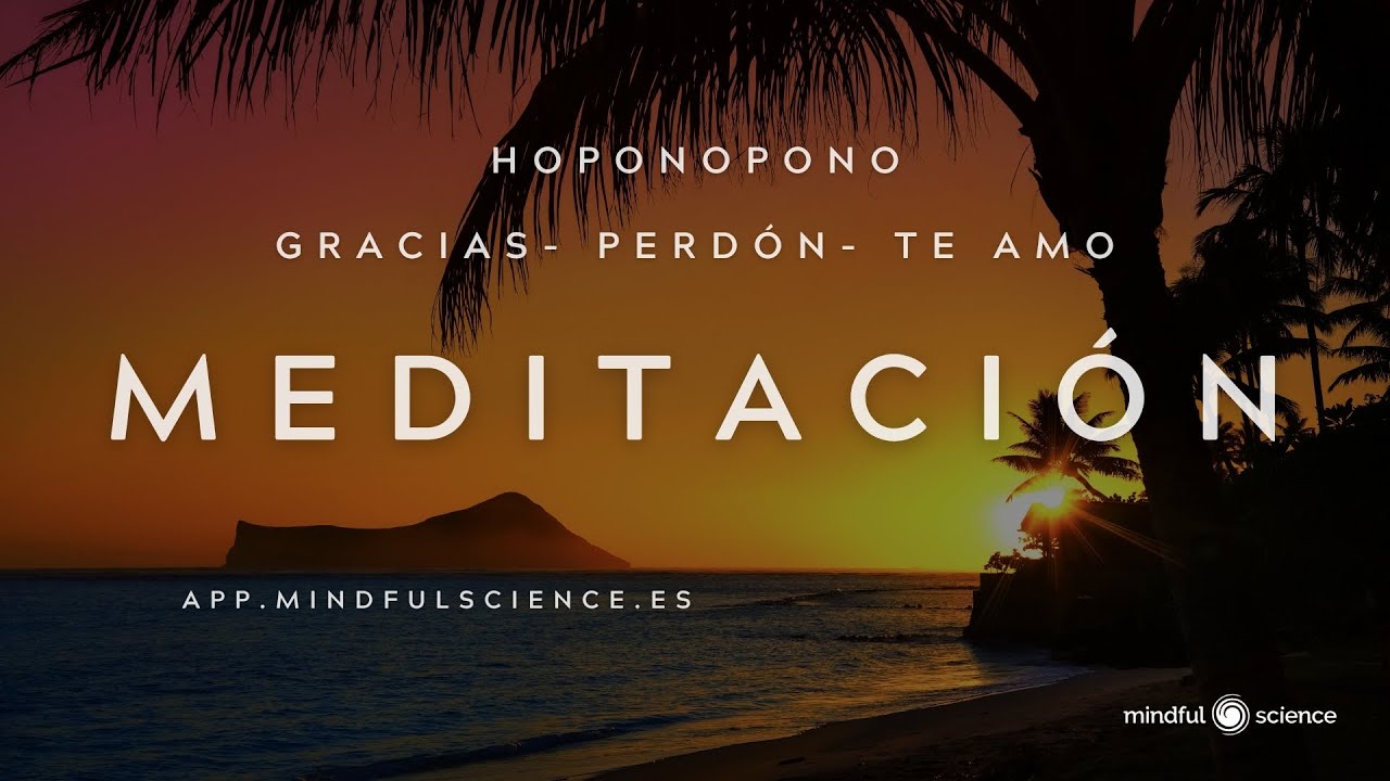 🌸 Meditación Ho’oponopono Guiada: Transforma tu energía con GRACIAS, PERDÓN, TE AMO | Mindfulness