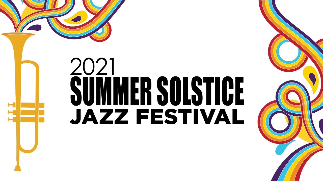 Summer Solstice Jazz Festival 2021 Friday