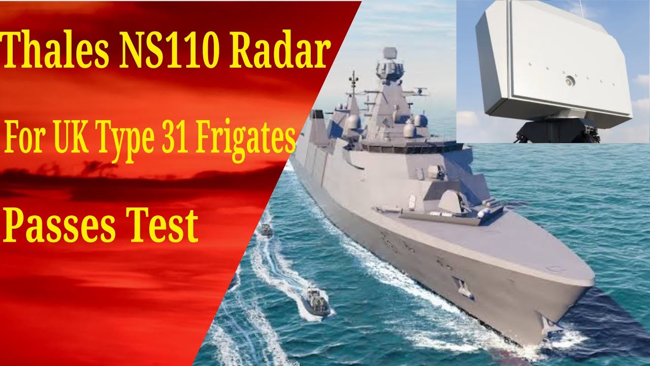 Thales NS110 Radar For UK&rsquo;s Type 31 Frigates Passes Test