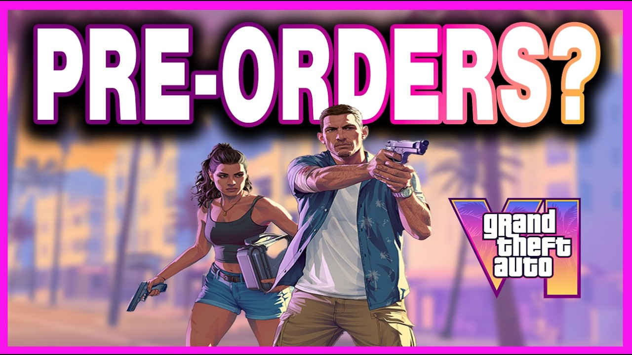 GTA 6 Pre-Orders | Realistic Expectations