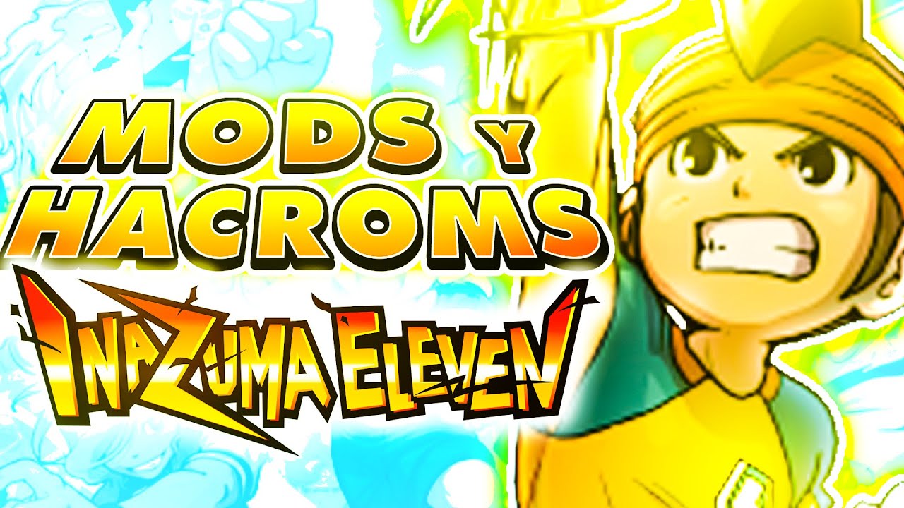 C&Oacute;MO JUGAR TODOS LOS MODS y HACKROMS de INAZUMA ELEVEN