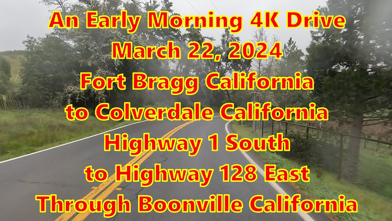 4K Rainy drive from Fort Bragg California through Boonville to Cloverdale California March 22, 2024
