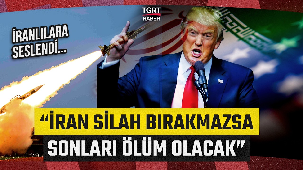 Trump’tan İran’a Ağır Tehdit! “Güvenlik Güçleri Silah Bırakmazsa Sonları Ölüm Olacak” - TGRT Haber