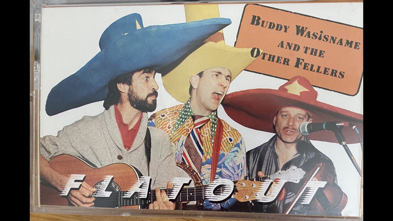 Found Cassettes - Flatout - Buddy Wasisname and the Other Fellers - Side 1
