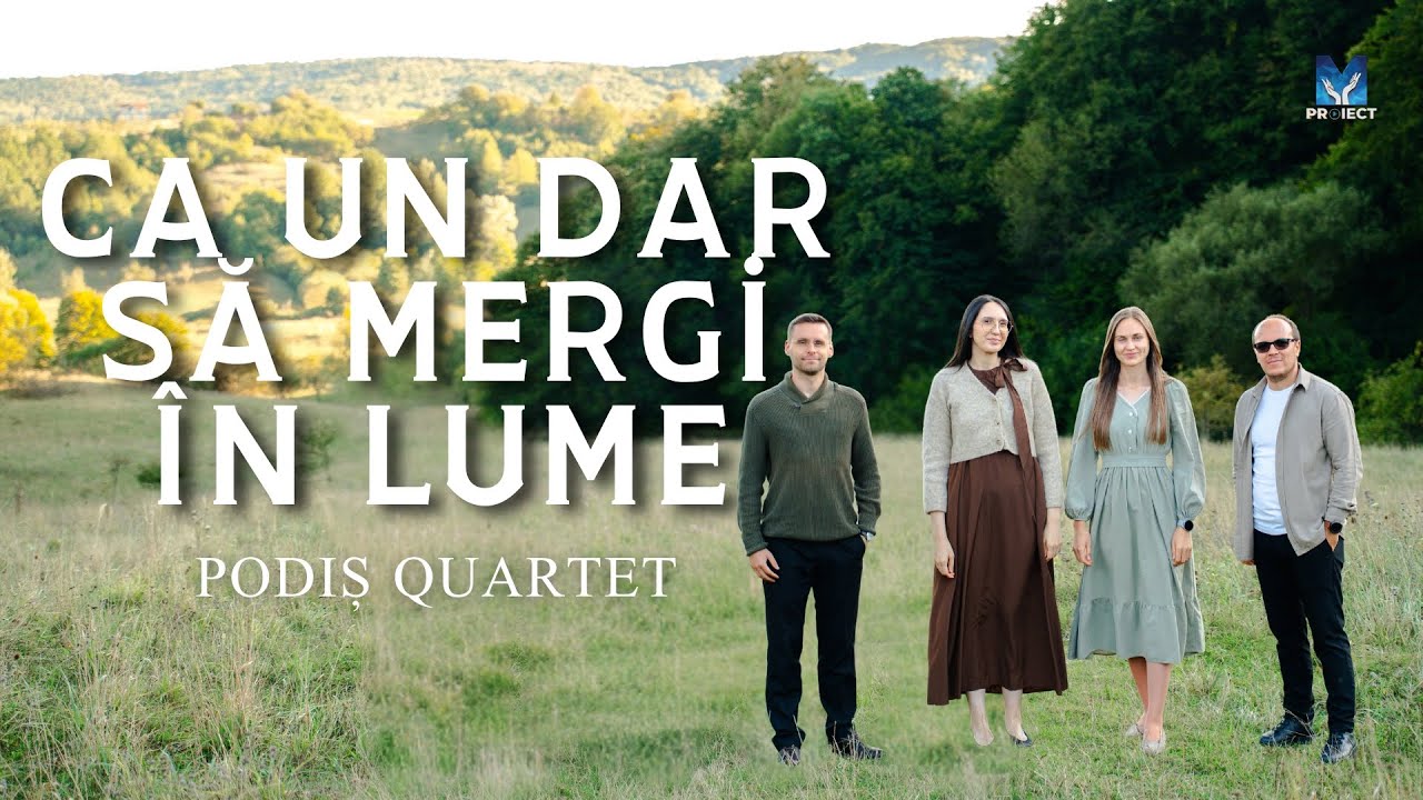Ca un dar să mergi în lume - Podiș Quartet 4K | Muzica ProiectM