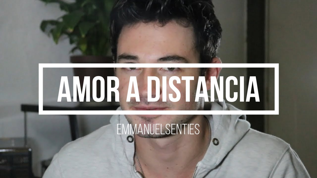 Amor a Distancia | EmmanuelSentíes