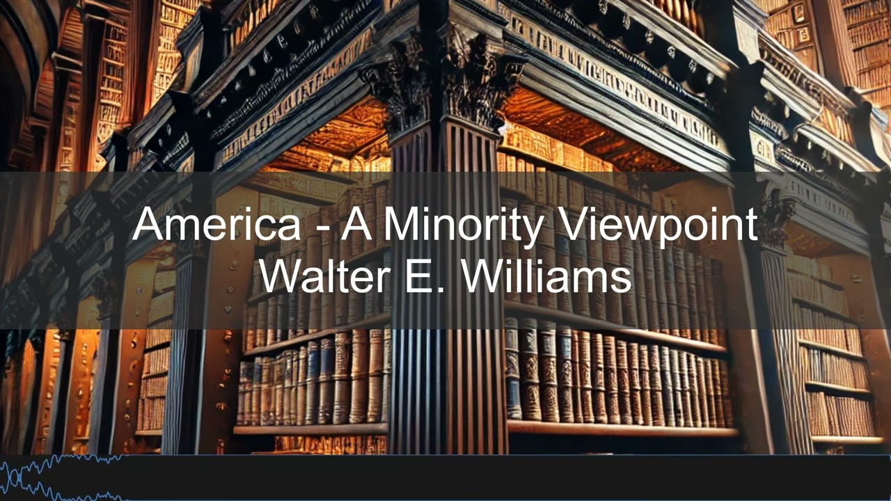 Walter E. Williams – America:  A Minority Viewpoint | Books in Bytes Podcast