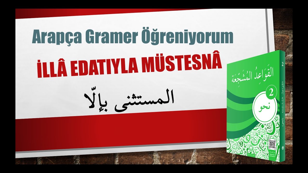 Nahv-2 İllâ Edatıyla Müstesna - 13. Konu / المستثنى بإلا
