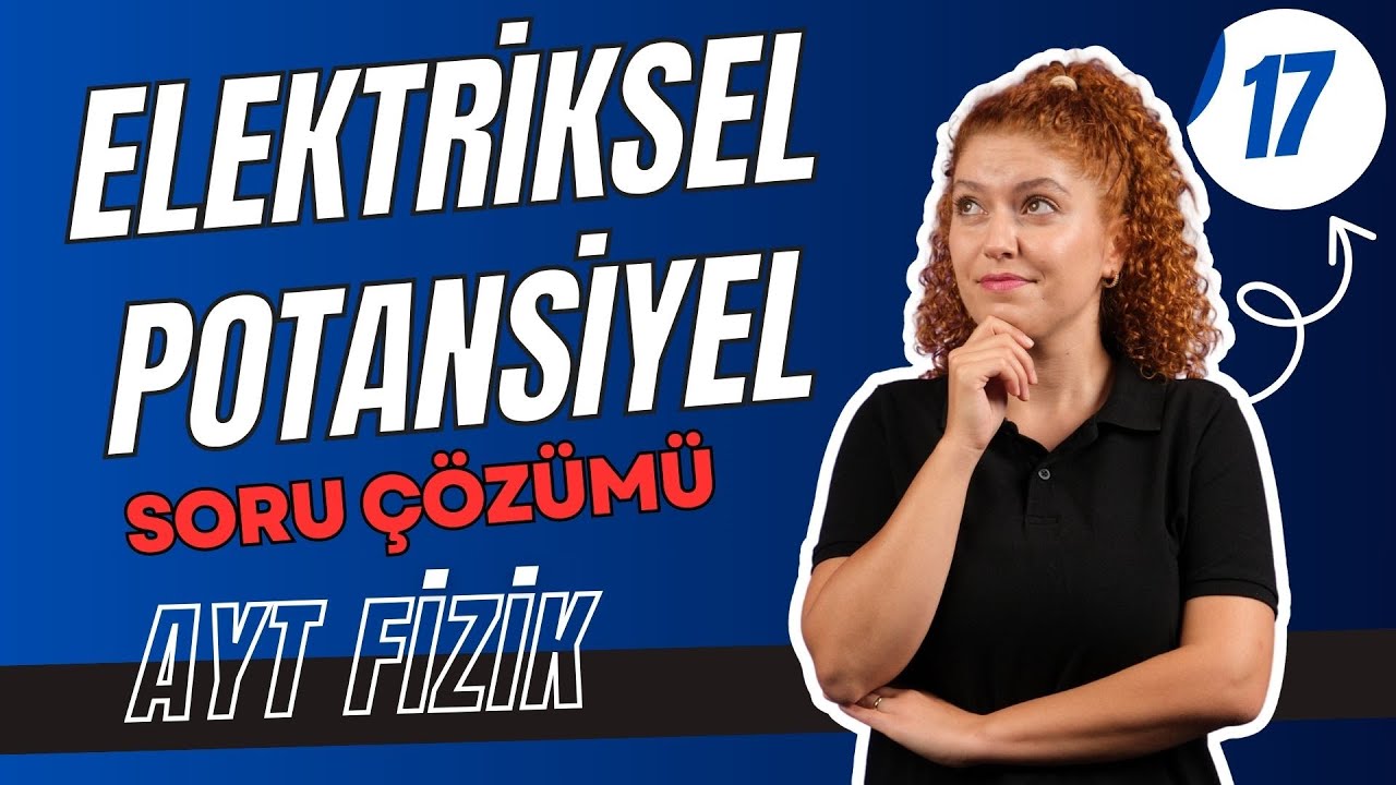 Elektriksel Potansiyel Elektriksel İş Soru Çözümü|ELEKTRİK ve MANYETİZMA |11.SINIF AYT FİZİK|17. Gün