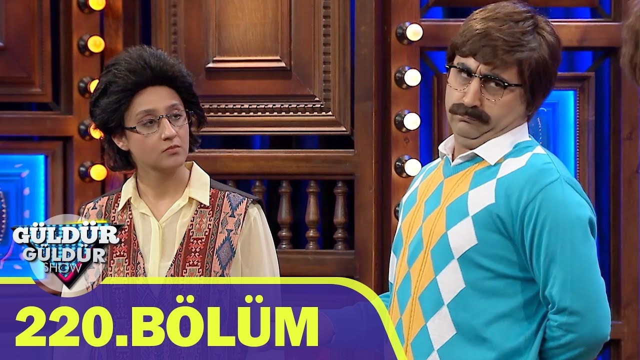 Güldür Güldür Show 220.Bölüm (Tek Parça Full HD)
