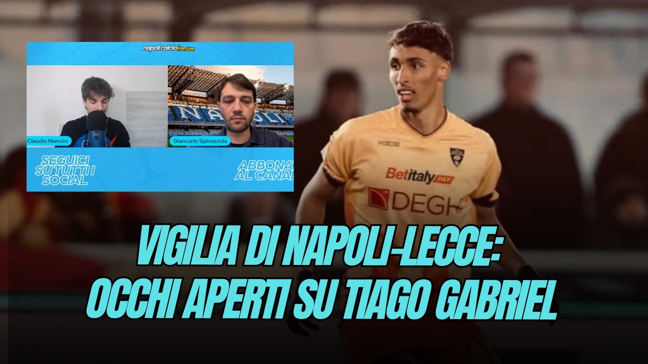 VIGILIA DI NAPOLI-LECCE: OCCHI APERTI SU TIAGO GABRIEL
