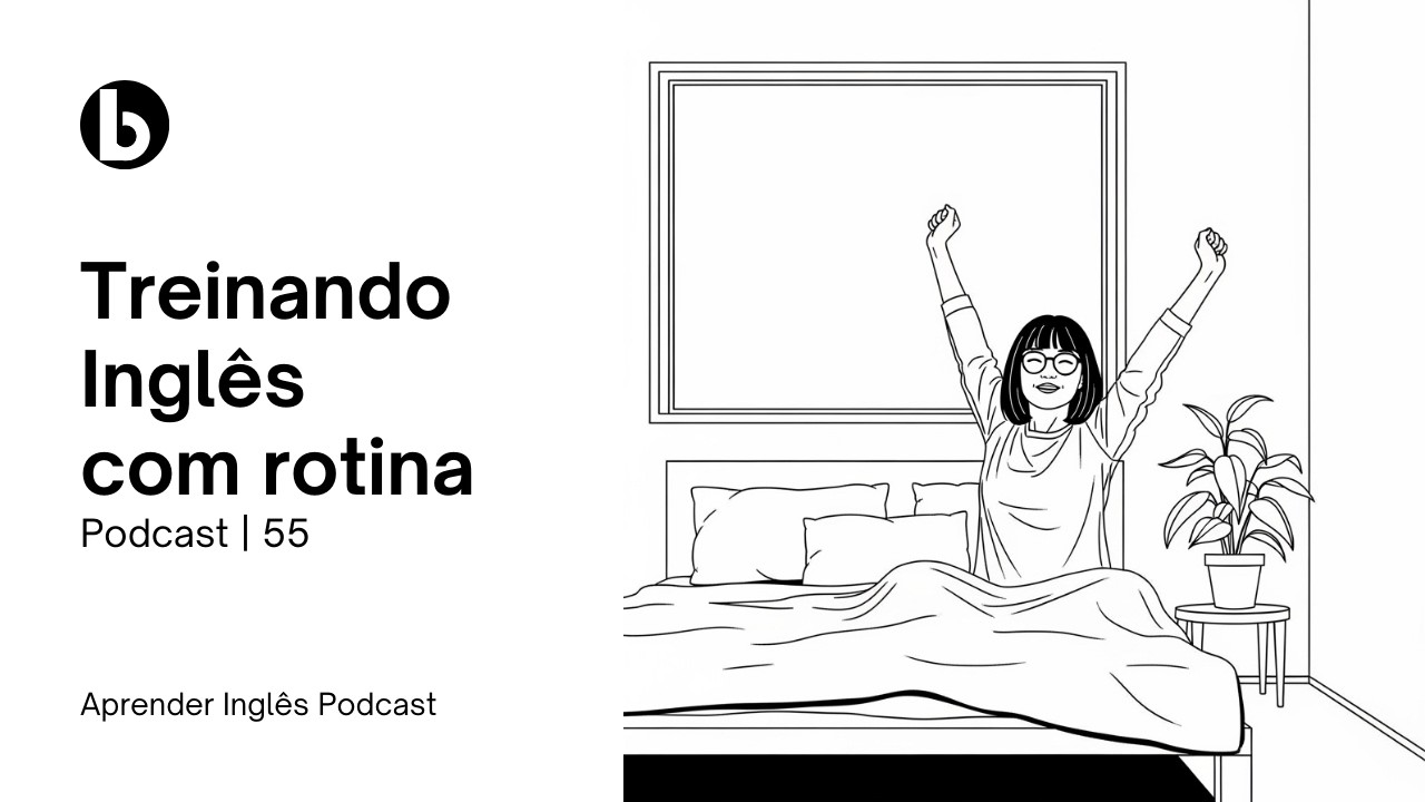 APRENDER INGLÊS PODCAST | EP 55 | COMO FALAR SORBE DIA A DIA EM INGLÊS